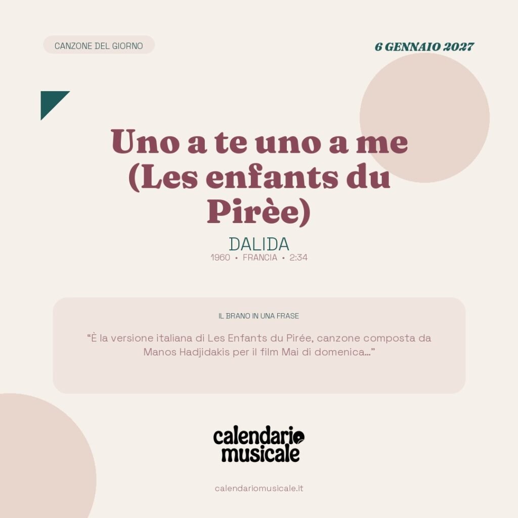 Uno a te uno a me (Les enfants du Pirèe) di Dalida – Calendario Musicale 2027