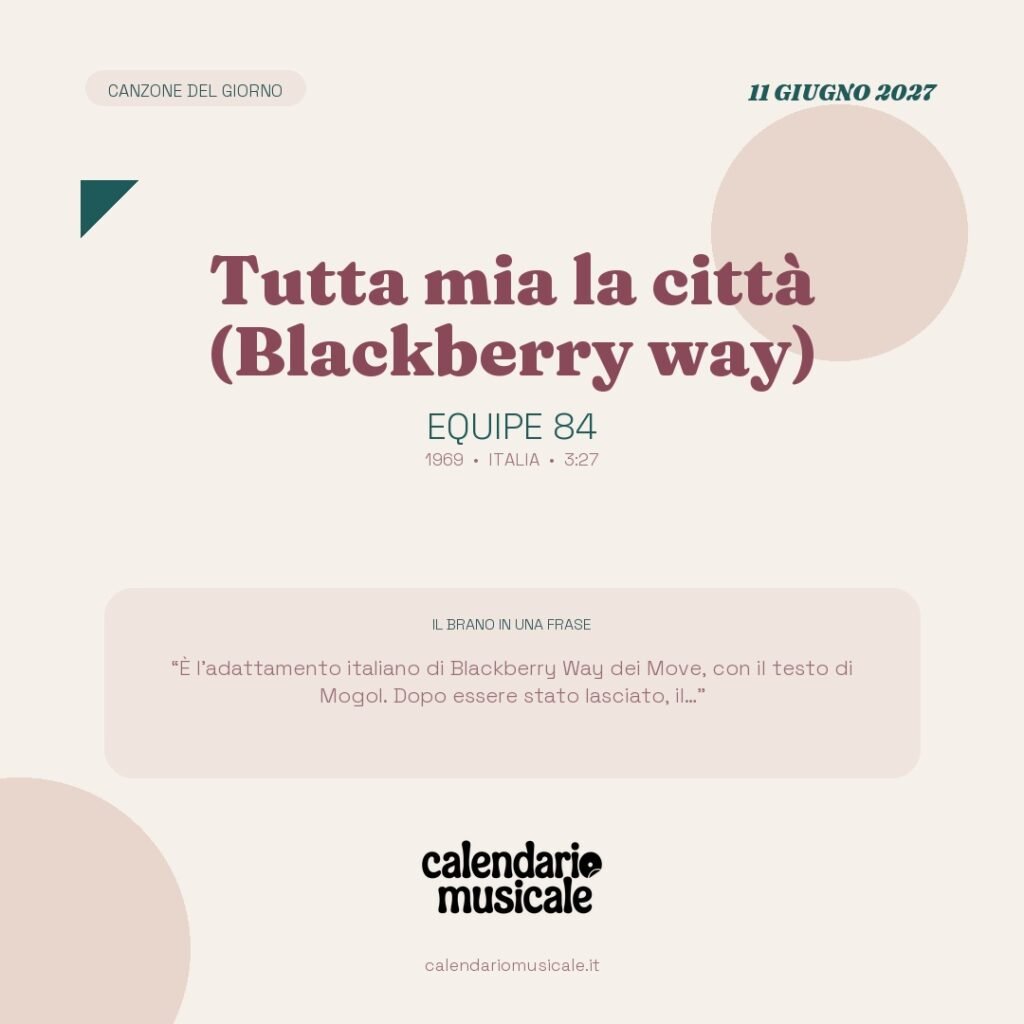 Tutta mia la città (Blackberry way) di Equipe 84 – Calendario Musicale 2027