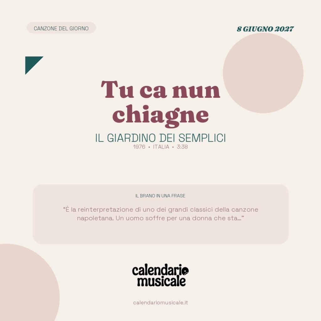 Tu ca nun chiagne di Il Giardino dei Semplici – Calendario Musicale 2027